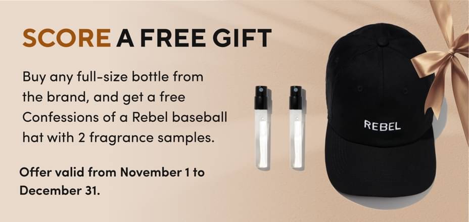 H24: COAR Baseball Hat + 2 VOCs Buy any full-size bottle from the brand, and get a free Confession of a Rebel baseball hat with 2 fragrance samples.

Offer valid from November 1 to December 31.